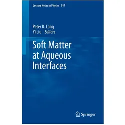 Soft Matter at Aqueous Interfaces, Fachbücher von Peter Lang, Yi Liu