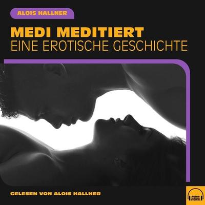 Medi meditiert - Alois Hallner, Audio, 9783991584407