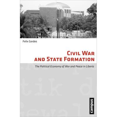 Civil War and State Formation, Taschenbuch von Felix Gerdes, Campus, 978-3-593-39892-1