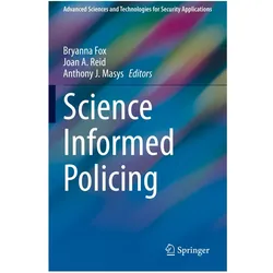 Science Informed Policing, Fachbücher von Anthony J. Masys, Bryanna Fox, Anthony, Joan, A Reid, J Masys