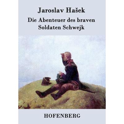 Die Abenteuer des braven Soldaten Schwejk, Taschenbuch von Jaroslav Ha¿ek, BoD - Books on Demand, 978-3-8430-3445-6