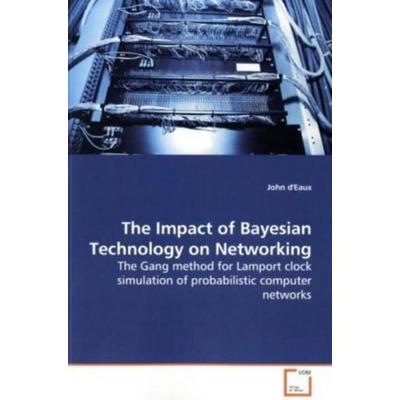 D'Eaux; J: The Impact of Bayesian Technology on Networking, Taschenbuch von John d'Eaux; VDM, 978-3-639-15985-1