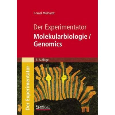 Der Experimentator: Molekularbiologie / Genomics, Taschenbuch von Cornel Mülhardt, Spektrum der Wissenschaft, 978-3-8274-2036-7