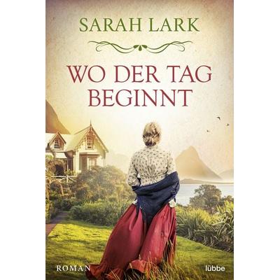 Wo der Tag beginnt, Taschenbuch von Sarah Lark, Lübbe