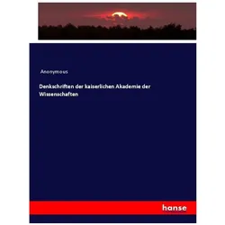 Denkschriften der kaiserlichen Akademie der Wissenschaften, Fachbücher von Anonym