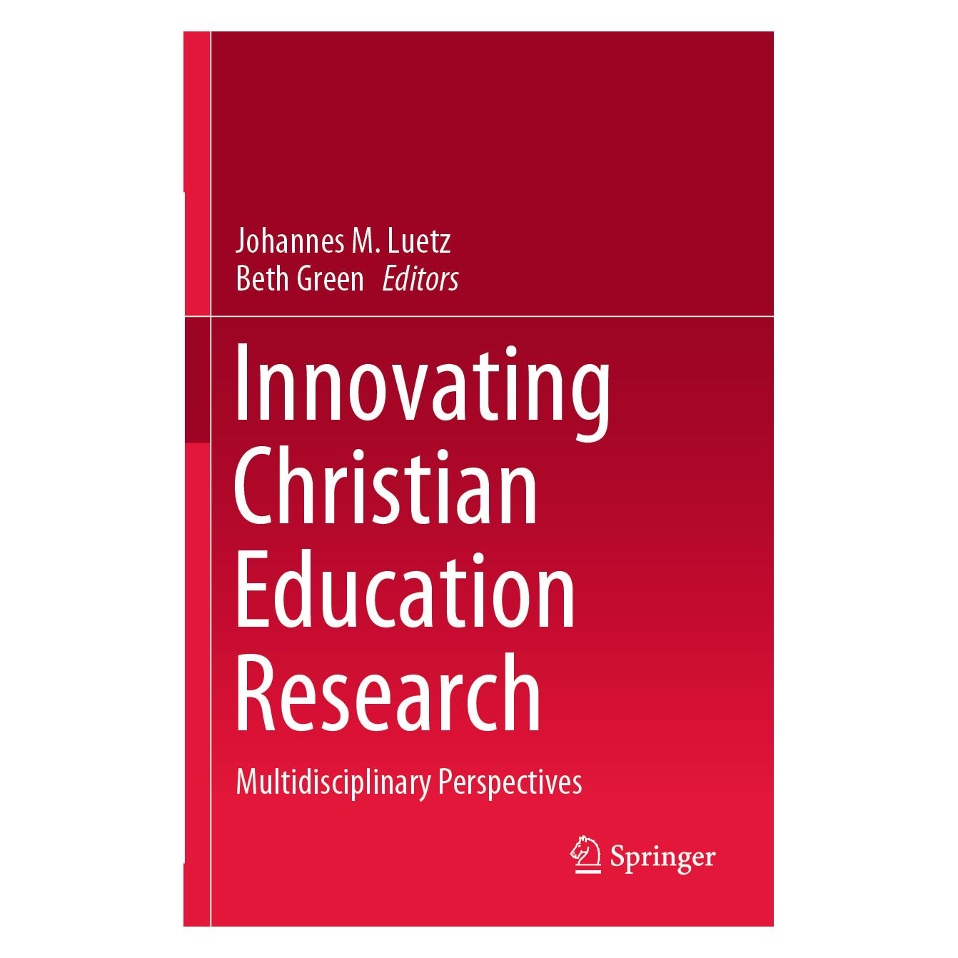 Springer Innovating Christian Education Research (Englisch, Softcover, Beth Green, Johannes M. Luetz) (56224719)