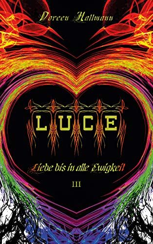 Doreen Hallmann - LUCE: Liebe bis in alle Ewigkeit (Band 3) - Preis vom 19.10.2026 19:33:35 h