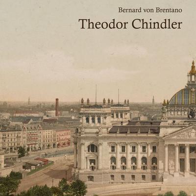 Theodor Chindler - Bernard Brentano, Audio, 9783863523008