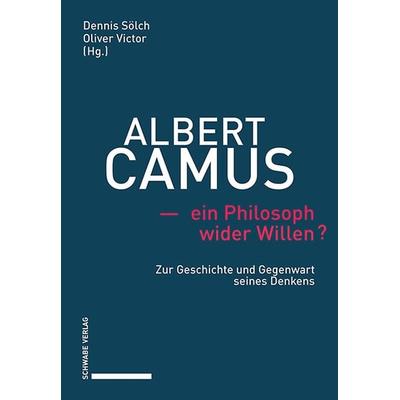Albert Camus – ein Philosoph wider Willen?, Gebundene Ausgabe von , Schwabe Verlag GmbH, 978-3-7574-0086-6