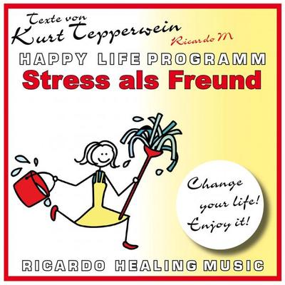 Stress als Freund - Happy Life Programm - Texte von Kurt Tepperwein - , Audio, 4250618857992