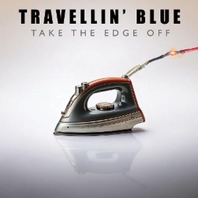 Take The Edge Off (Blue Vinyl) - Travellin Blue, Vinyl