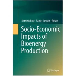 Socio-Economic Impacts of Bioenergy Production, Fachbücher von Dominik Rutz, Rainer Janssen