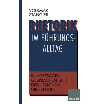Rhetorik im Führungsalltag, Taschenbuch von Volkmar Stangier, Betriebswirtschaftlicher Verlag Gabler, 978-3-322-84675-4
