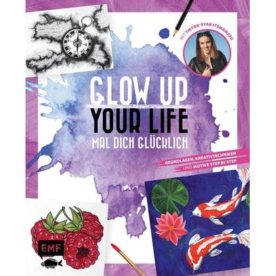 Glow up your life – Mal dich glücklich, Gebundene Ausgabe von Itsmanjuu, Edition Michael Fischer / EMF Verlag