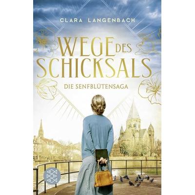 Die Senfblütensaga - Wege des Schicksals, Taschenbuch von Clara Langenbach, Fischer Taschenbuch Verlag