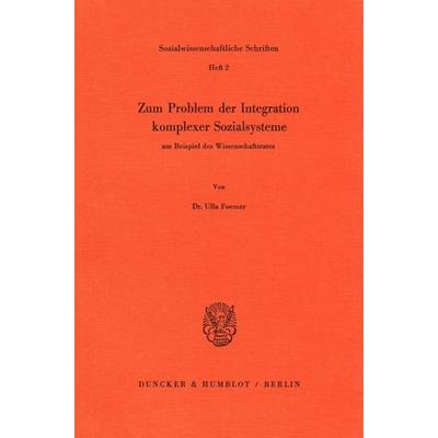 Zum Problem der Integration komplexer Sozialsysteme, Taschenbuch von Ulla Foemer, Duncker & Humblot, 978-3-428-04903-5