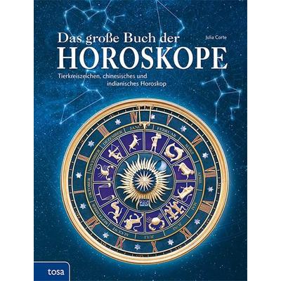 Das große Buch der Horoskope, Gebundene Ausgabe von Julia Corte, Tosa, 978-3-86313-109-8