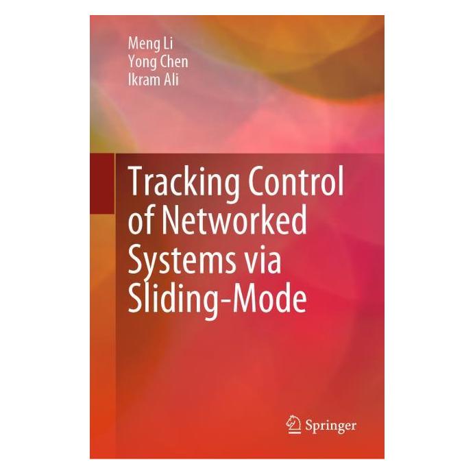 Springer Tracking Control of Networked Systems via Sliding-Mode (Englisch, Hardcover, Ikram Ali, Meng Li, Yong Chen) (63683536)