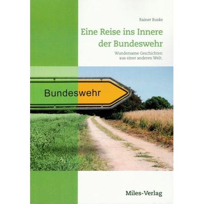Eine Reise ins Innere der Bundeswehr, Taschenbuch von Rainer Buske, Miles-Verlag, 978-3-945861-25-7