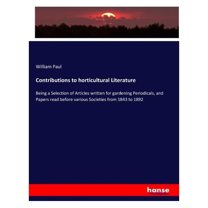 Hansebooks Contributions to horticultural Literature (Englisch, Softcover, William Paul) (55910662)