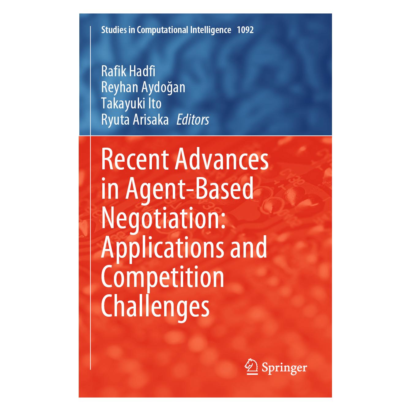 Springer Recent Advances in Agent-Based Negotiation: Applications and Competition Challenges (Englisch, Softcover, Rafik Hadfi, Reyhan Aydogan, Ryuta Arisaka, Takayuki Ito) (57024593)