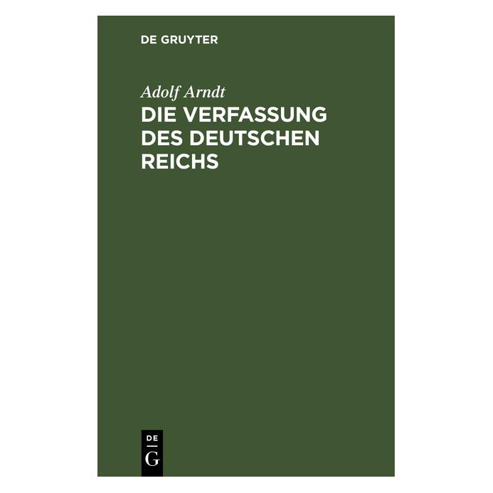 De Gruyter Arndt:Die Verfassung des Deutschen Reic (Deutsch, Hardcover, Adolf Arndt) (67773862)