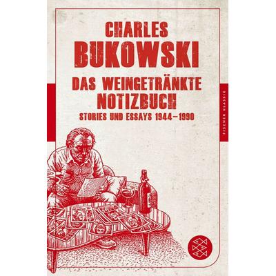 Das weingetränkte Notizbuch, Taschenbuch von Charles Bukowski, Fischer Taschenbuch Verlag, 978-3-596-90485-3