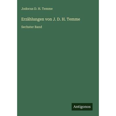 Erzählungen von J. D. H. Temme, Gebundene Ausgabe von Jodocus D. H. Temme, Antigonos Verlag, 978-3-566-03786-4