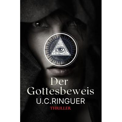 Der Gottesbeweis, Taschenbuch von U. C. Ringuer, Independently Published