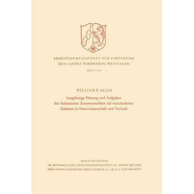 Langfristige Planung und Aufgaben der Atlantischen Zusammenarbeit auf verschiedenen Gebieten in Naturwissenschaft und Technik, Taschenbuch von William