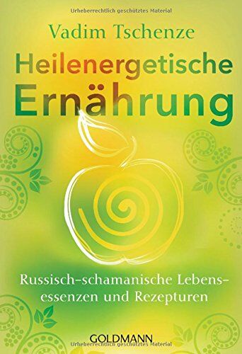 Vadim Tschenze - Heilenergetische Ernährung: Russisch-schamanische Lebensessenzen und Rezepturen - Preis vom 05.10.2026 03:47:11 h