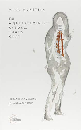 Mika Murstein - I'm a queerfeminist cyborg, that's okay: Gedankensammlung zu Anti/Ableismus - Preis vom 09.10.2026 07:28:09 h