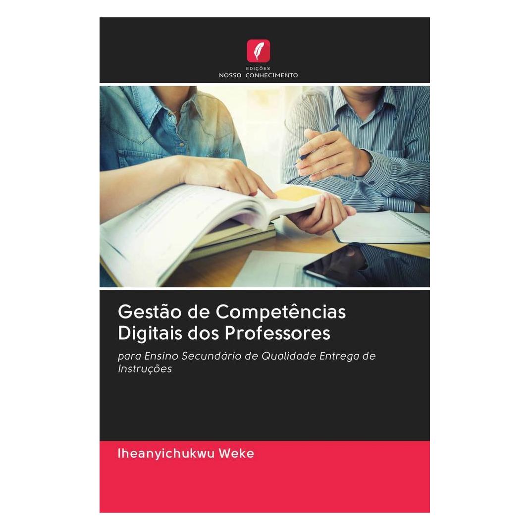 Edicoes Nosso Conhecimento Gestão de Competências Digitais dos Professores (Portugiesisch, Softcover, Iheanyichukwu Weke) (56159948)