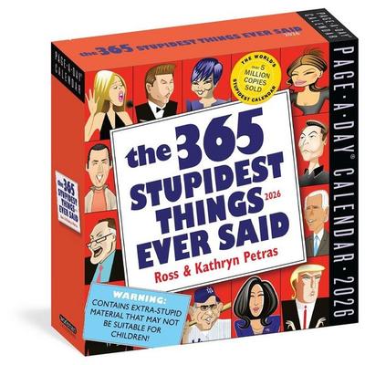 365 Stupidest Things Ever Said Page-A-Day(r) Calendar 2026