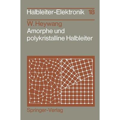 Amorphe und polykristalline Halbleiter, Taschenbuch von Walter Heywang, Springer Berlin, 978-3-540-12981-3