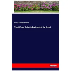 The Life of Saint John Baptist De Rossi, Belletristik von Mary Elizabeth Herbert