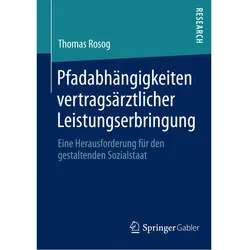 Pfadabhängigkeiten vertragsärztlicher Leistungserbringung, Fachbücher von Thomas Rosog