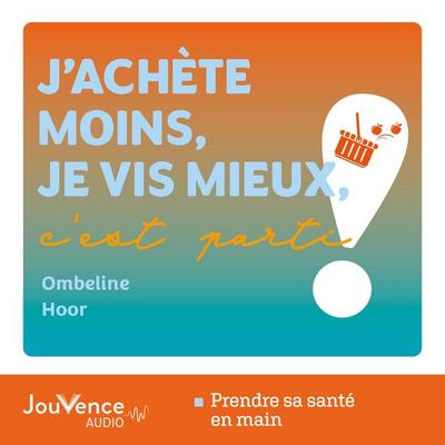 J'achète moins, je vis mieux, c'est parti ! - Ombeline Hoor, Audio, 9782889701797