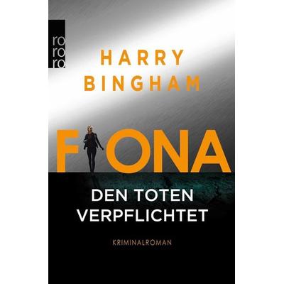 Fiona: Den Toten verpflichtet, Taschenbuch von Harry Bingham, Rowohlt Taschenbuch, 978-3-499-29135-7