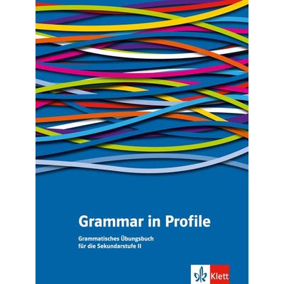 Grammar in Profile, Taschenbuch von Paul Aston,Rosemary Hellyer-Jones,Peter Lampater,Glenys Schindler, Klett Sprachen GmbH, 978-3-12-506242-9