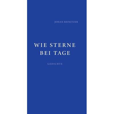 Wie Sterne bei Tage, Gebundene Ausgabe von Johan Reinitzer, Tredition, 978-3-347-05962-7