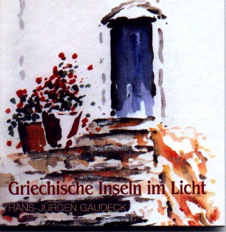 Hans-Jürgen Gaudeck - Griechische Inseln im Licht - Preis vom 16.10.2026 11:41:07 h