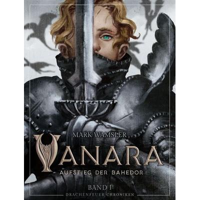 Vanara: Aufstieg der Bahedor, Gebundene Ausgabe von Mark Wamsler, Wunderhaus Verlag, 978-3-96372-055-0