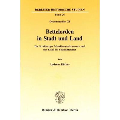 Bettelorden in Stadt und Land., Taschenbuch von Andreas Rüther, Duncker & Humblot, 978-3-428-09235-2
