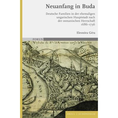 Neuanfang in Buda, Gebundene Ausgabe von Eleonóra Erzsébet Géra, Brill | Schöningh, 978-3-506-79745-2
