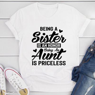 Being A Sister Is An Honor Being An Aunt Is Priceless Black L