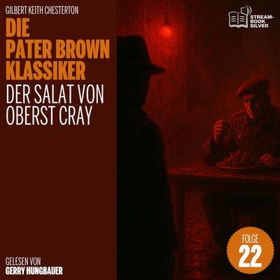 Der Salat von Oberst Cray (Die Pater Brown Klassiker, Folge 22) - Gilbert Keith Chesterton, Audio, 9783711948533