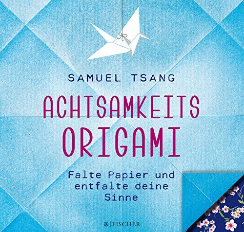 Samuel Tsang - Achtsamkeits-Origami: Falte Papier und entfalte deine Sinne - Preis vom 11.10.2026 03:10:56 h