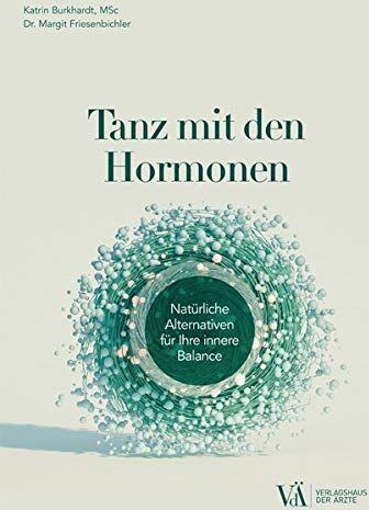 Burkhardt, Katharina Maria - Tanz mit den Hormonen: Natürliche Alternativen für Ihre innere Balance - Preis vom 13.10.2026 11:25:28 h