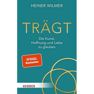 Trägt, Gebundene Ausgabe von Heiner Wilmer,Simon Biallowons, Herder
